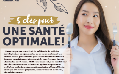 5 clés pour UNE SANTÉ OPTIMALE !