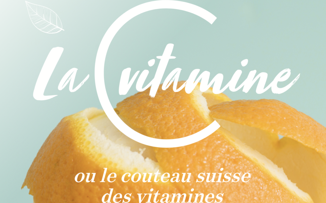 La vitamine C ou le couteau suisse des vitamines