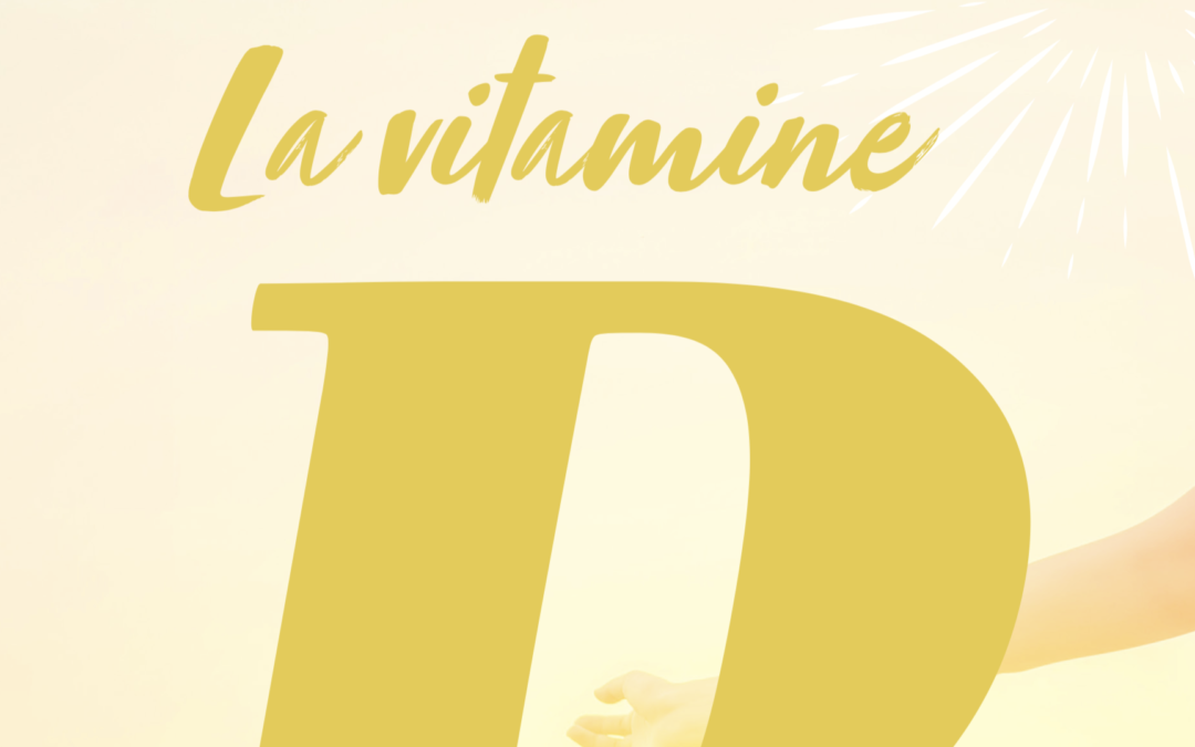 La vitamine D… Comment la maintenir au top après l’été ?